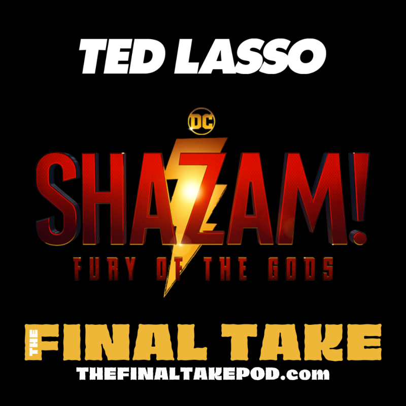 Episode 60: Shazam! Fury of Ted Lasso