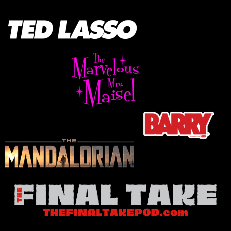 Episode 63: Talking TV with Ted Lasso, Barry, Logan Roy, Mrs. Maisel, and Din Djarin